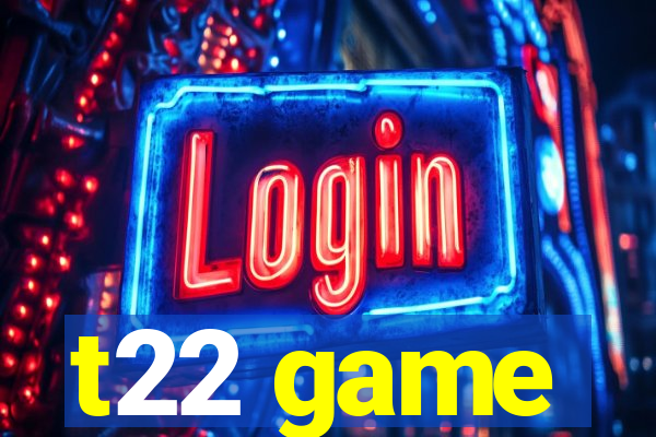 t22 game
